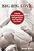 Big Big Love, Revised: A Sex and Relationships Guide for People of Size (and Those Who Love Them) by 