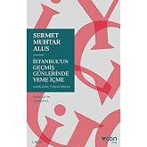 İstanbul'un Ge&ccedil;miş G&uuml;nlerinde Yeme İ&ccedil;me