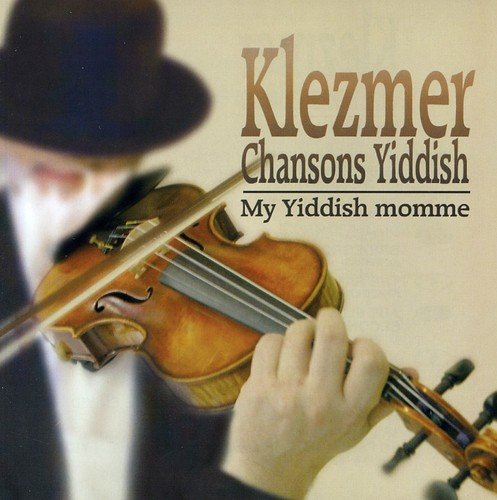 Preisvergleich Produktbild Klezmer - Chansons Yiddish - My Yiddish Momme