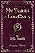 Produktbild My Year in a Log Cabin (Classic Reprint)