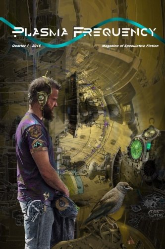 Preisvergleich Produktbild Plasma Frequency Magazine: Quarter 1 2016