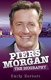 Image de Piers Morgan: The Biography