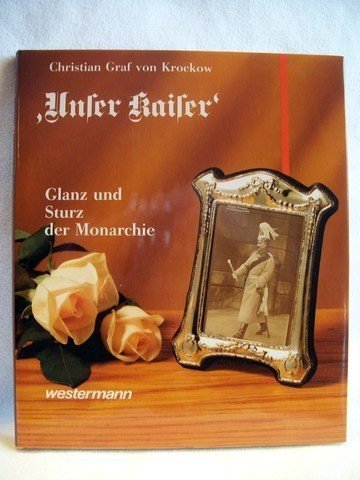 Unser Kaiser: Glanz und Sturz der Monarchie