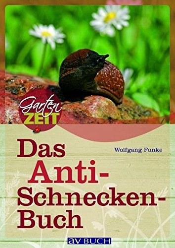 Preisvergleich Produktbild Das Anti-Schneckenbuch (Gartenzeit)