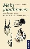 Image de Mein Jagdbrevier: Bewährte Tipps rund um das Waidwerk