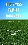 Image de The Swiss Family Robinson: Premium Edition - Illustrated (English Edition)