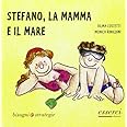 Stefano, la mamma e il mare