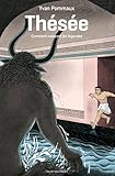 Thésée : Comment naissent les légendes
