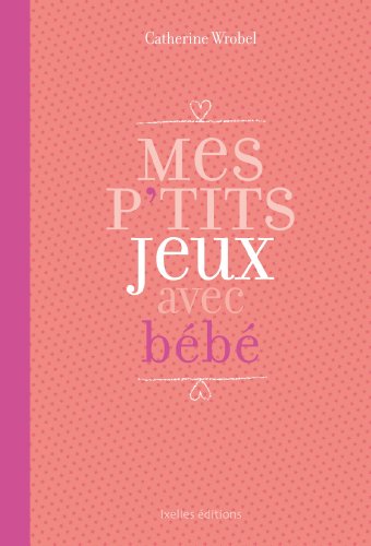 couverture de : Mes p'tits jeux avec bebe