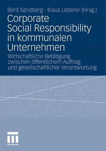 Corporate Social Responsibility in kommunalen Unternehmen: Wirtschaftliche Betätigung zwischen öffentlichem Auftrag und gesellschaftlicher Verantwortung (German Edition)