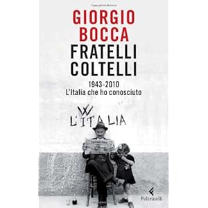 Fratelli coltelli. 1943-2010. L'Italia che ho cono
