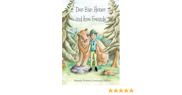 Amazon Fr Der Bar Heiner Und Ihre Freunde Jennewein Beilharz Manuela Henriette Wehning Julia J Livres