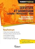 Servitude et soumission. La Boétie - Montesquieu - Ibsen - Épreuve littéraire - Prépas scientifiques - Concours 2017-2018