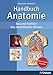 Handbuch Anatomie: Bau und Funktion des menschlichen Körpers by 