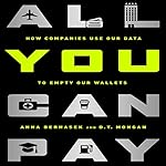 All You Can Pay: How Companies Use Our Data to Empty Our Wallets