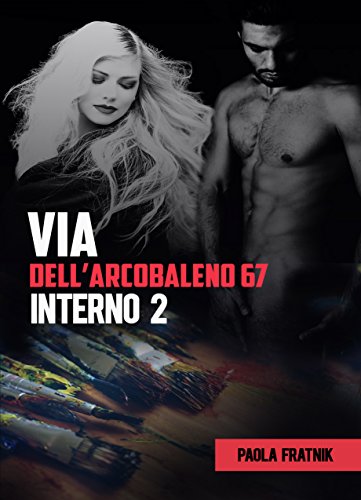 Paola Fratnik - Via dell'Arcobaleno 67 vol.03. Interno 2 (2018)