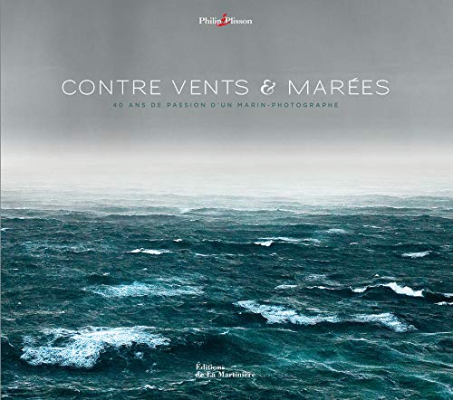 Download Contre vents et marées. 40 ans de passion d'un mar Download Contre vents et marées. 40 ans de passion d'un mar