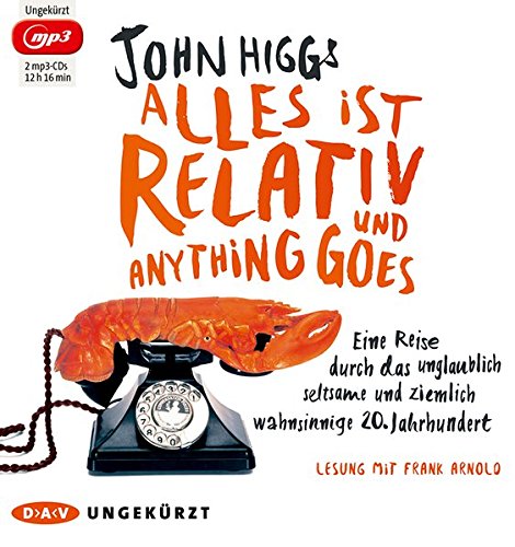 Download Alles ist relativ und anything goes: Eine Reise durch das unglaublich seltsame und ziemlich wahnsinnige 20. Jahrhundert (Ungekürzte Lesung, 2 mp3-CDs) Download Alles ist relativ und anything goes: Eine Reise durch das unglaublich seltsame und ziemlich wahnsinnige 20. Jahrhundert (Ungekürzte Lesung, 2 mp3-CDs)