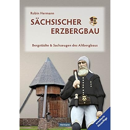 [PDF] Download Sáchsischer Erzbergbau: Bergstádte und Sachzeugen des Altbergbaus Kostenlos
