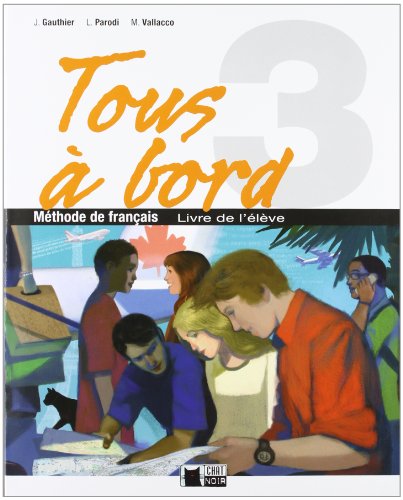 Tous A Bord 3 Livre Eleve (Chat Noir methodes)