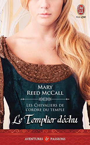 Les chevaliers de l'ordre du Temple (Tome 3) - Le Templier déchu francais Les chevaliers de l'ordre du Temple (Tome 3) - Le Templier déchu francais