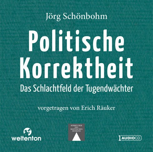 Download Politische Korrektheit - Das Schlachtfeld der Tugendwächter (HÖRBÜCHER DES SKEPTISCHEN DENKENS) Download Politische Korrektheit - Das Schlachtfeld der Tugendwächter (HÖRBÜCHER DES SKEPTISCHEN DENKENS)