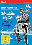 Ich z�hle t�glich meine Sorgen / Unvergesslicher Kultfilm mit Peter Alexander, Gunther Philipp und Ingeborg Sch�ner (Pidax Film-Klassiker) - Peter Alexander