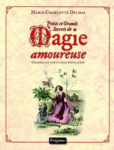 Download Petits et grands secrets de la magie amoureuse : Charmes et sortilèges populaires Download Petits et grands secrets de la magie amoureuse : Charmes et sortilèges populaires