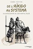 Image de De l'aïkido au systema à la rencontre de l'art martial russe