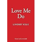 Love Me Do: the hilarious new holiday rom-com from the Sunday Times bestselling author of the I Heart series