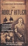 A Concise Biography of Adolf Hitler (English Edition) by Thomas Fuchs