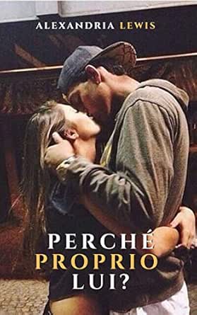 Perche Proprio Lui Ebook Lewis Alexandria Amazon It Kindle Store