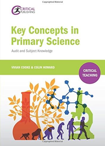 Key Concepts in Primary Science: Audit and Subject Knowledge (Critical Teaching)