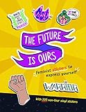 The Future is Ours: Feminist Stickers to Express Yourself (Sticker Power) by 