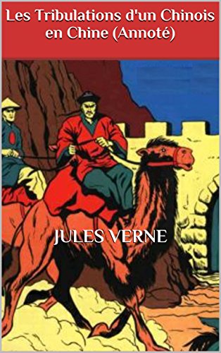 Télécharger Les Tribulations d'un Chinois en Chine (Annoté) Livre PDF Gratuit