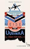 Bücher Neuerscheinungen 2022 - Die Meisen von Uusimaa singen nicht mehr: Roman von Franz Friedrich