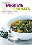 Le régime brûle-graisses : Maigrissez grâce aux aliments brûleurs de graisses