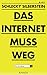 Das Internet muss weg: Eine Abrechnung by Schlecky Silberstein