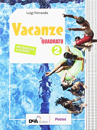 Vacanze al quadrato. Per la Scuola media: 2 Vacanze al quadrato. Per la Scuola media: 2