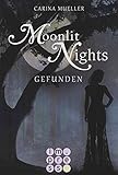 'Moonlit Nights, Band 1: Gefunden' von Carina Mueller