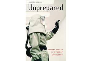 Unprepared: Global Health in a Time of Emergency