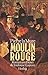 Produktbild Moulin Rouge: Roman um Henri de Toulouse-Lautrec