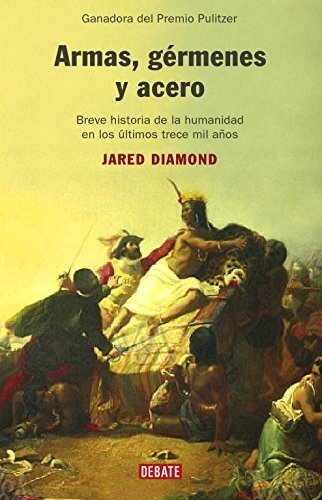Télécharger Armas, germenes y acero/ Guns, Germs and Steel by Jared Diamond (2006-04-30) Livre eBook France
