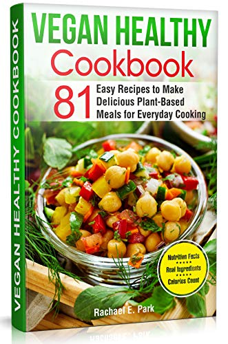 Vegan Healthy Cookbook 81 Easy Recipes To Make Delicious