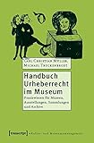 Image de Schriften zum Kultur- und Museumsmanagement: Handbuch Urheberrecht im Museum: Praxiswissen für Muse