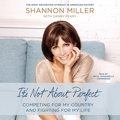 Download It's Not About Perfect: Competing for My Country and Fighting for My Life