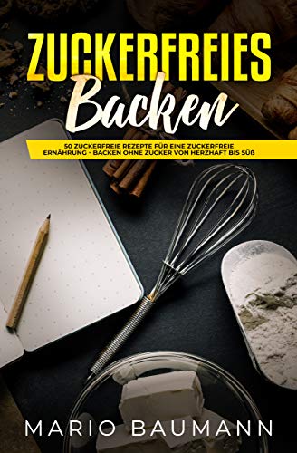 Zuckerfreies Backen 50 Zuckerfreie Rezepte Für Eine - 