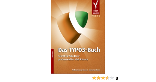 Das Typo3 Buch Schritt Fur Schritt Zur Professionellen Web Prasenz Herzog Kienast Andrea Hontheim Erwin Amazon De Bucher
