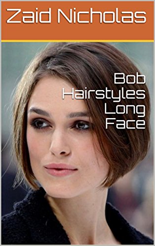 Bob Hairstyles Long Face Ebook Zaid Nicholas Amazon In Kindle Store