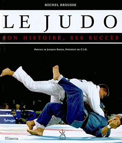 Le  judo : son histoire, ses succès